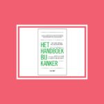 Handboek bij kanker: Over wat je zelf kunt doen als je kanker hebt